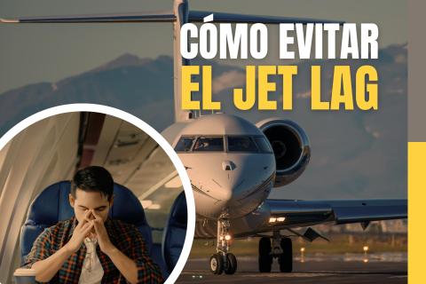 Cómo Evitar el Jet Lag: Consejos para Adaptarte Mejor a un Nuevo Horario